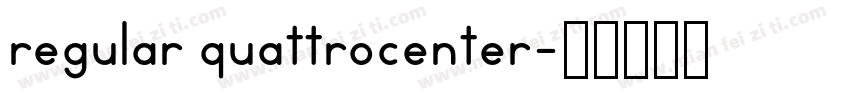 regular quattrocenter字体转换